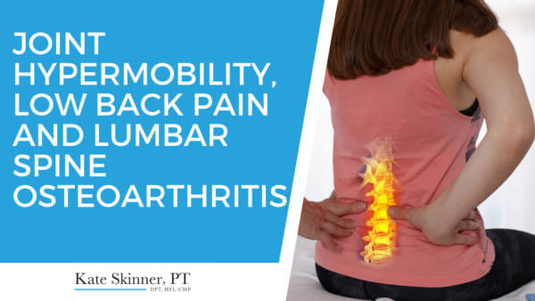 Joint Hypermobility, Osteoarthritis and Low Back Pain - Kate Skinner PT